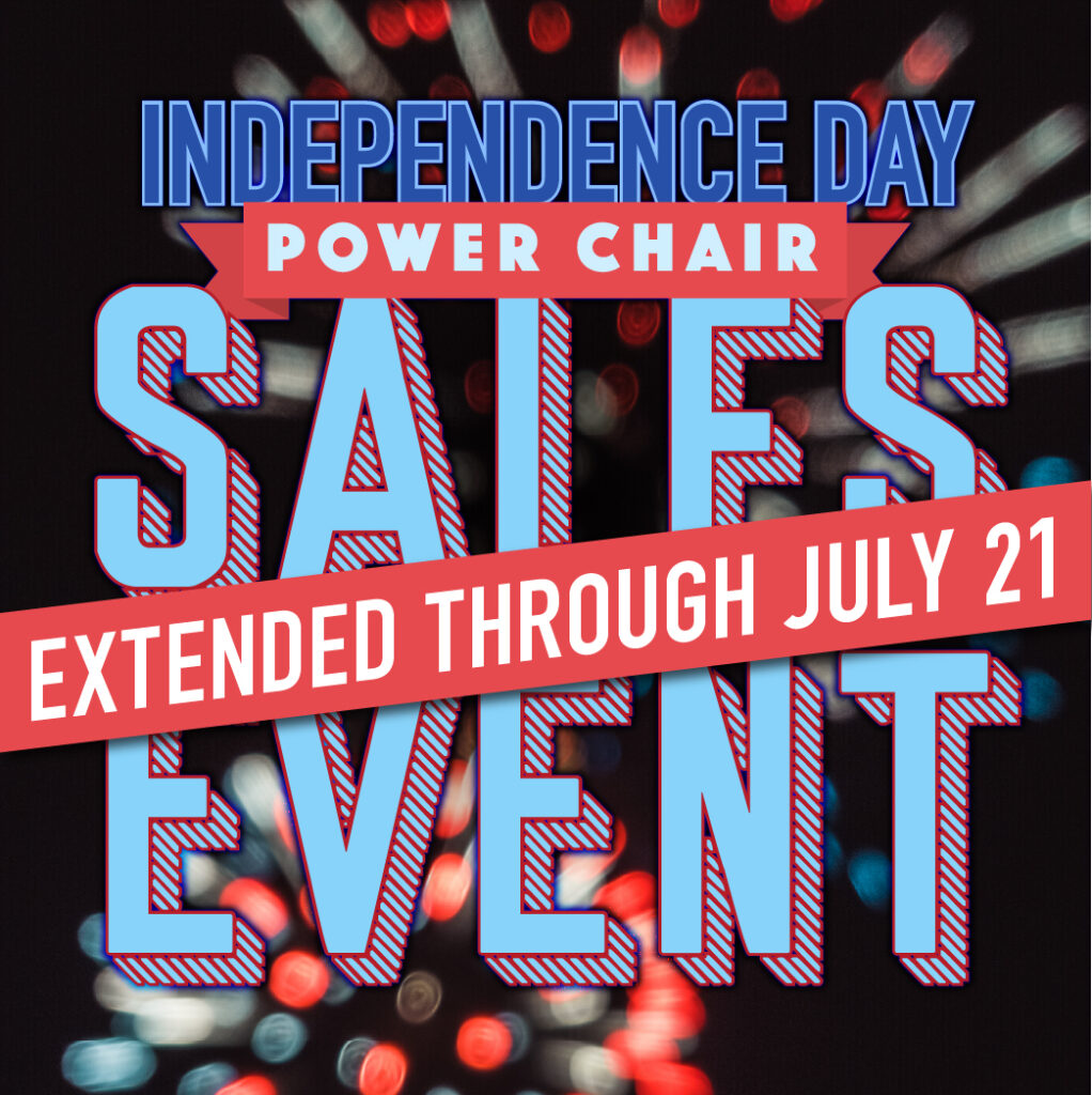 a cover image reads 'independence day power chair sales event' in red and blue lettering over a dark background with blurry fireworks. a red banner bisects the page with the words 'extended through july 21'